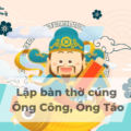 Lập bàn thờ cúng ông công Công, ông táo – Những điều cần lưu ý. 