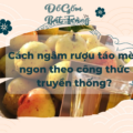 Cách ngâm rượu táo mèo ngon theo công thức truyền thống?