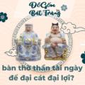 Lập bàn thờ thần tài ngày nào để đại cát đại lợi? 