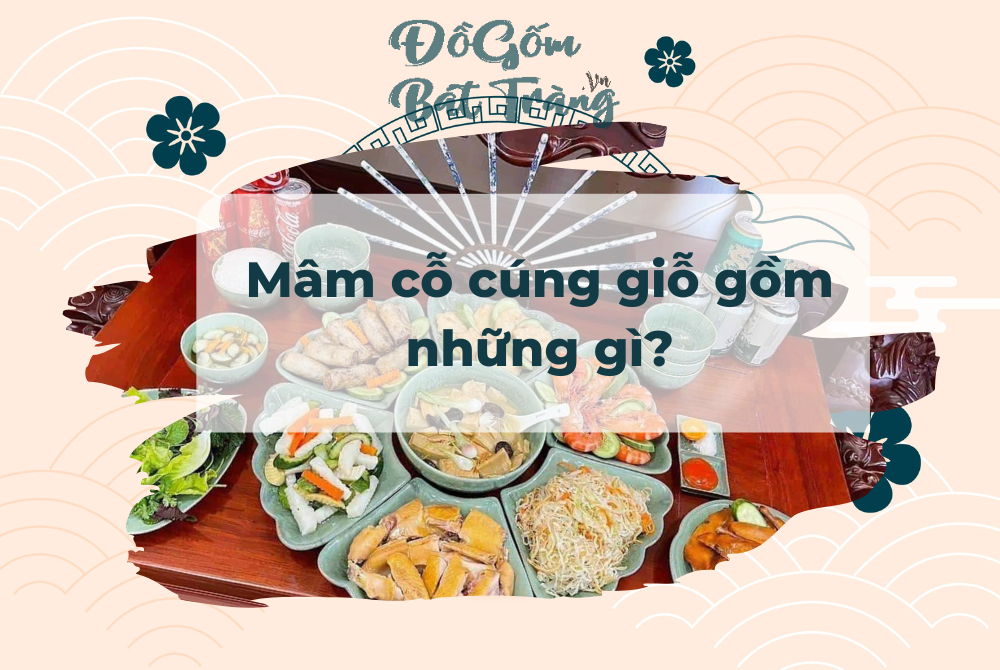 Mâm cỗ cúng giỗ gồm những gì