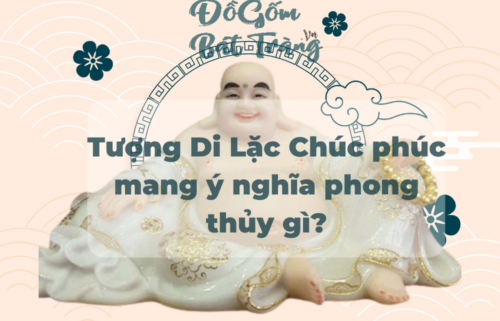 Tượng Di Lặc Chúc phúc mang ý nghĩa phong thủy gì