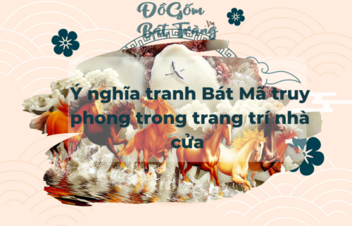 Ý nghĩa tranh Bát Mã truy phong trong trang trí nhà cửa 